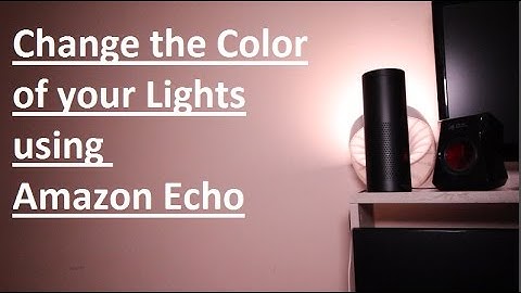 How to Change the Color of Your Hue Lights using Amazon Echo