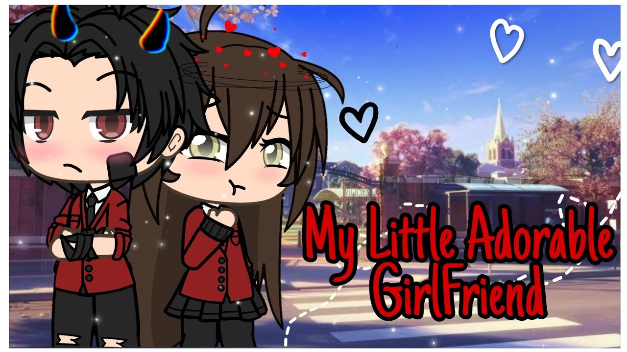 My Little Adorable Girlfriend | Gacha Life Mini Movie