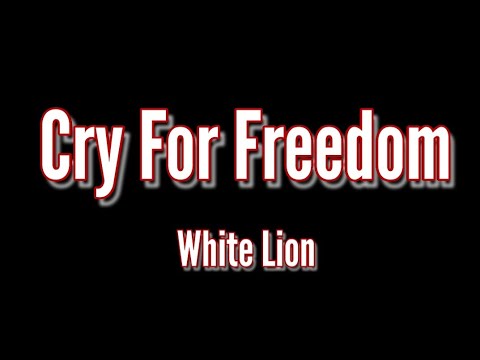 White Lion - Cry For Freedom (Song Lyrics)