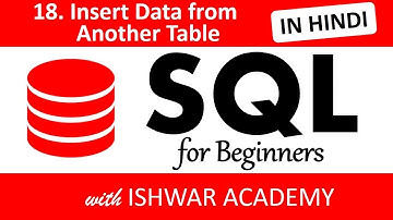 18. SQL for Beginners - Insert Data into Table from Existing Table (Hindi)