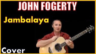 Jambalaya Acoustic Guitar Cover - John Fogerty chords