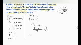 Example 10.2An object, 4.0 cm in size, is placed at 25.0 cm in front of a concavemirror 