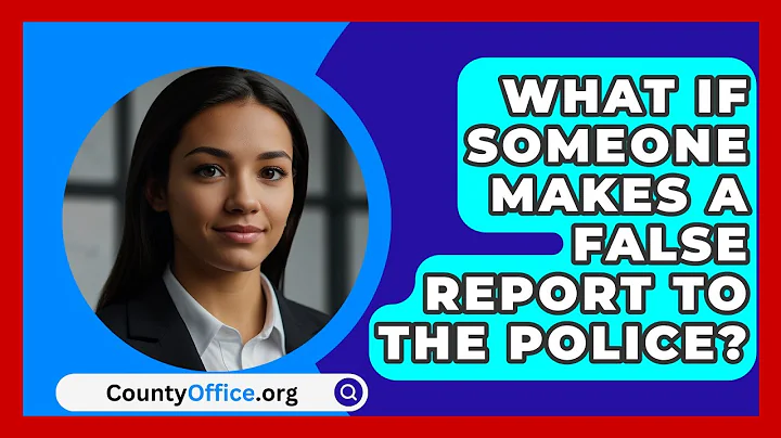 What If Someone Makes A False Report To The Police? - CountyOffice.org