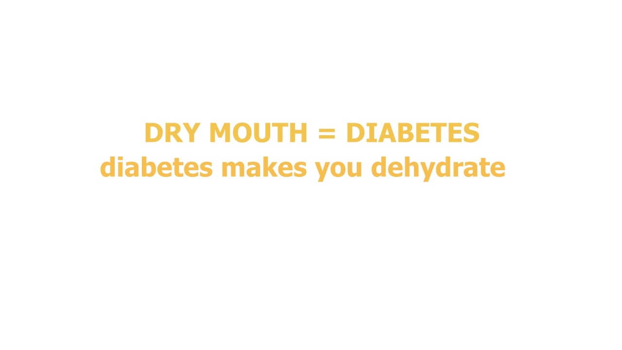 DRY MOUTH = DIABETES.. in many cases YouTube