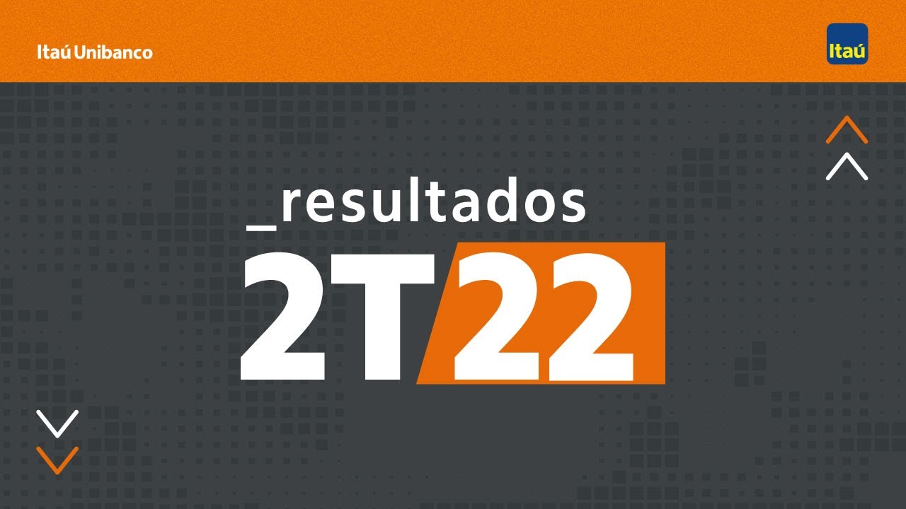 ITUB4 – Resultados 2T22 – Itaú Unibanco