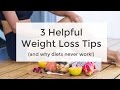 3 Helpful Weight Loss Tools + Why Diets Don't Work