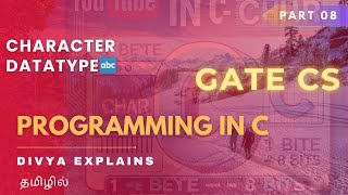 8. Char Data Type in C | GATE CS | Programming in C | Divya Explains | CS in Tamil