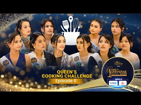 MISS UNIVERSE NEPAL 2025 Reality Show Episode 6 Amrit Oil Queen S Kitchen Challenge