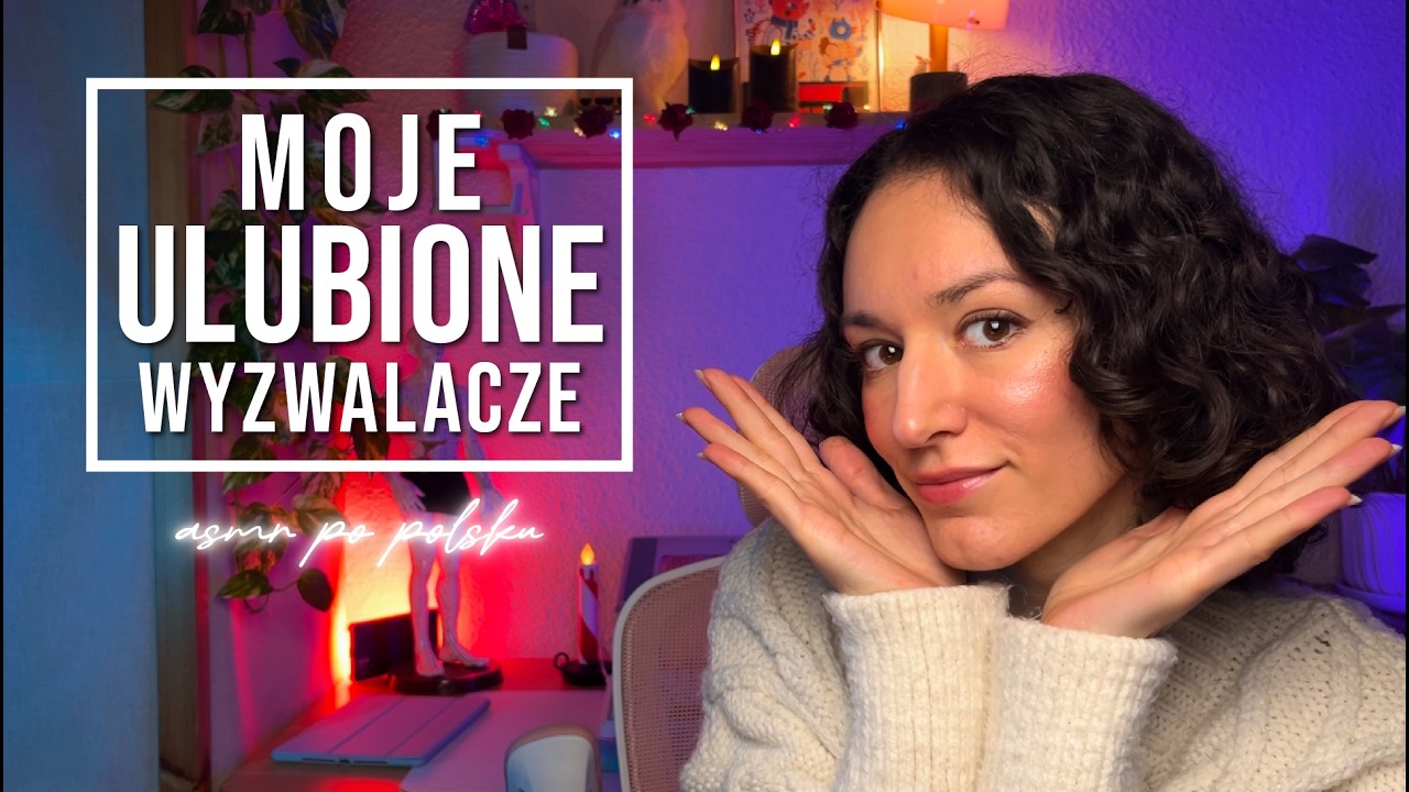 moje ulubione wyzwalacze 🥰❤️ ASMR po polsku