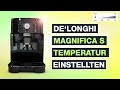 Delonghi Magnifica S Temperatur einstellen (ECAM 11.112.B) Testventure
