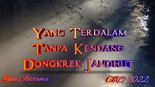 Yang Terdalam - Rina Aditama_-_Tanpa Kendang_Dongkrek_Jandhut | ORG 2022