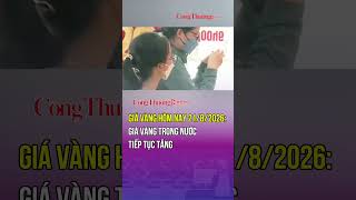 Giá vàng hôm nay 21/8/2026: Giá vàng trong nước tiếp tục tăng | Báo Công Thương