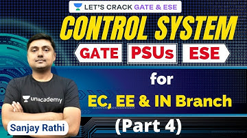 L4: Control System Preparation Strategy | For EC, EE & IN Branches | GATE, ESE, PSUs | Sanjay Rathi