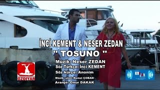 İnci Kement Ft Neser Zedan - Tosuno Official Video