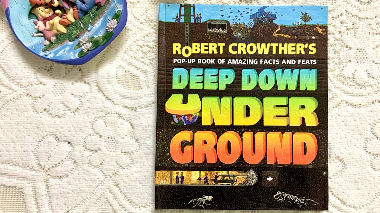 Robert Crowther's Deep Down Under Ground: A Pop-Up Book of Amazing Facts and Feats