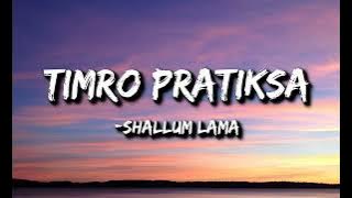 timro pratiksha (lyrics video) Shallum Lama