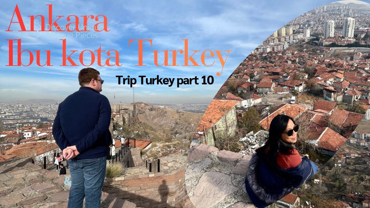 Trip Turkey part 10 . Explore  ANKARA ibu kota Turkey