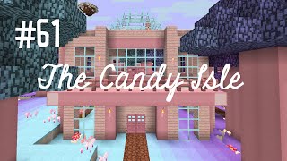 CANDY MANSION  THE CANDY ISLE (EP.61)