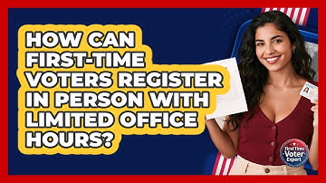 How Can First-time Voters Register In Person With Limited Office Hours? - First Time Voter Expert
