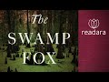 Francis Marion: The Swamp Fox, The Patriot