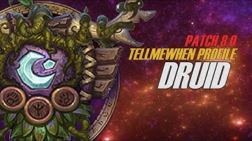 Druid : Battle for Azeroth TellMeWhen Profile