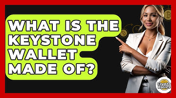 What Is The Keystone Wallet Made Of? - CryptoBasics360.com
