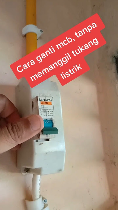 CARA GANTI MCB SENDIRI || INSTALASI LISTRIK
