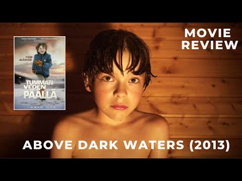 Above Dark Waters (2013) - Movie Review