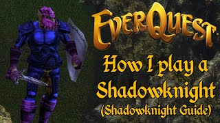 Everquest - How I play a Shadowknight (Shadowknight Guide)