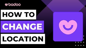 How to Change Location on Badoo !