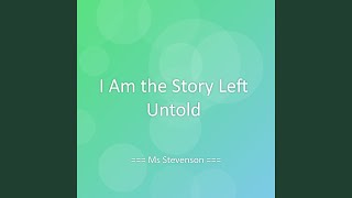 I Am the Story Left Untold