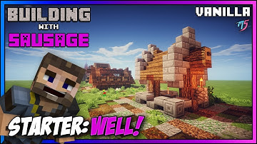 Minecraft - Building with Sausage - Starter Well [Vanilla Tutorial]