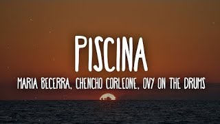 María Becerra, Chencho Corleone, Ovy On The Drums - PISCINA (Letra/Lyrics)