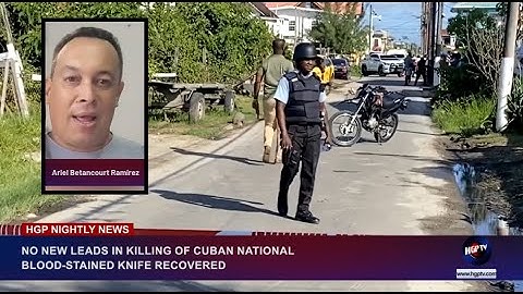NO NEW LEADS IN KILLING OF CUBAN NATIONAL, BLOOD-STAINED KNIFE RECOVERED