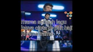 mama. karya cipta dr pak haji Rhoma irama
