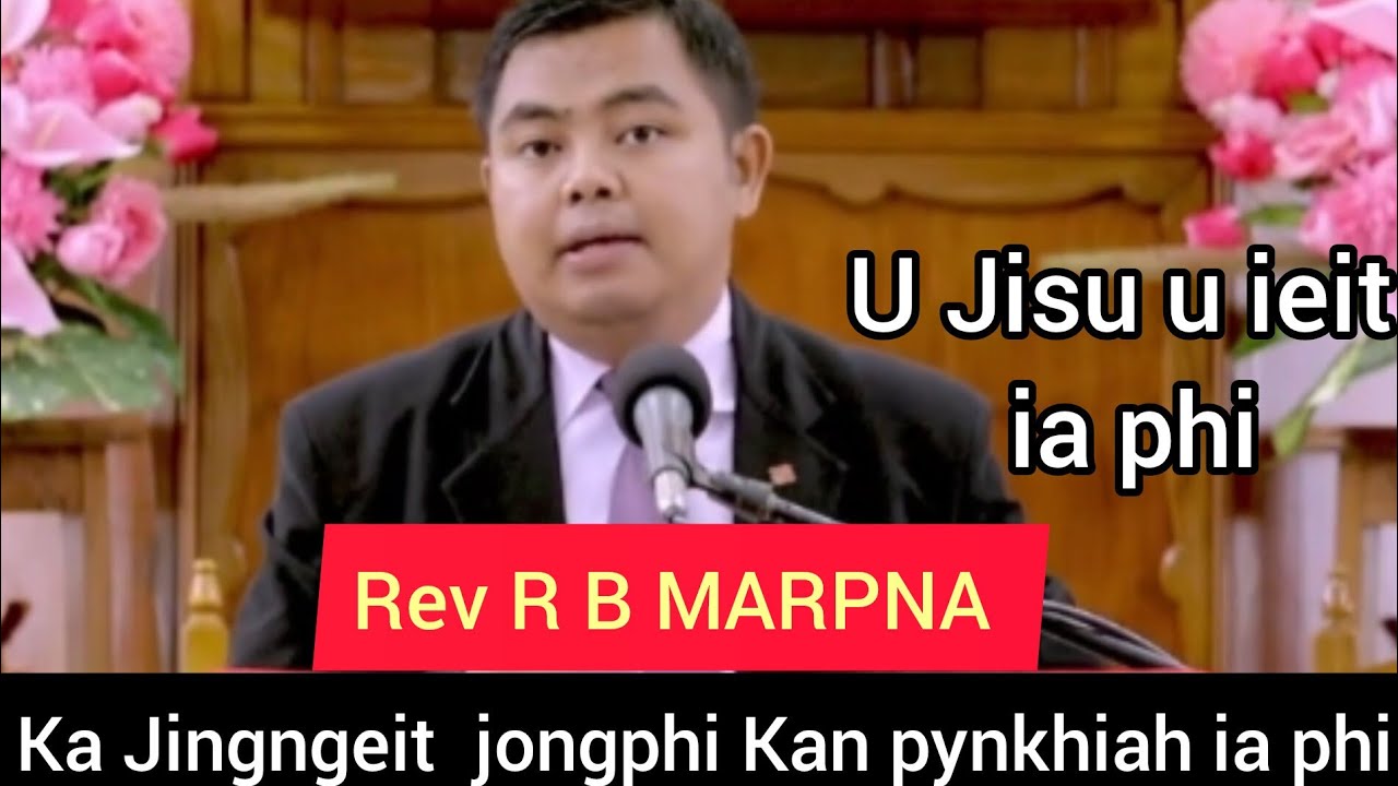U Jisu u dang iai kylli |Hangno ka jingngeit jongphi|Rev R B MARPNA|NGA LA AITI LUT ❤️