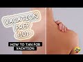 How To Prepare For Vacation | Skin Types & Tanning Tips