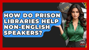 How Do Prison Libraries Help Non-English Speakers? - Jail & Prison Insider