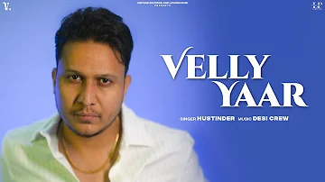 VELLY YAAR (Official Audio) Hustinder Ft. Gurlez Akhtar | Desi Crew | Mahol | Punjabi Song