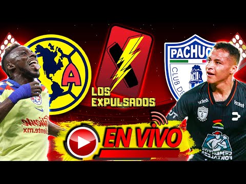 🔴 AMÉRICA vs PACHUCA 🔴 | EN VIVO | LIGA MX LIVE APERTURA 2023 | Los Expulsados