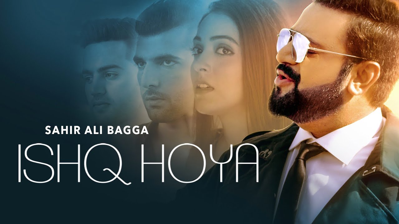 Ishq Hoya  Sahir Ali Bagga  Full Video  Robby Singh  Latest Love Songs