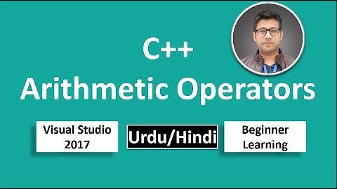 06. C++ in Urdu/Hindi Arithmetic Operators Beginners Tutorial vs 2017