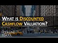 [Modeling 201] 3.2. What is Discounted Cashflow Valuation?