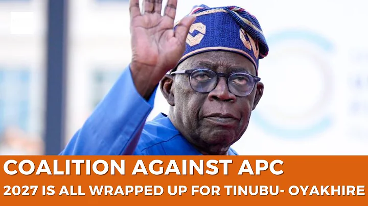 Coalition Against APC: 2027 Is All Wrapped Up for President Tinubu - Dennis Oyakhire
