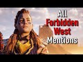 All Forbidden West Mentions in Horizon Zero Dawn