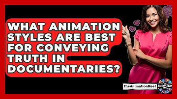 What Animation Styles Are Best For Conveying Truth In Documentaries? - The Animation Reel