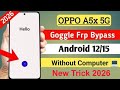 OPPO A5X 5g FRP BYPASS  OPPO A5X FRP Bypass Without PC 🔥 | Google Account Lock Remove Easy Method 💯%