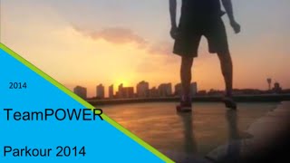 Team POWER - parkour2014 파쿠르 2014