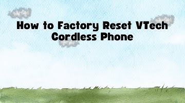 How to Factory Reset VTech Cordless Phone