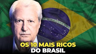 OS 10 BILIONARIOS MAIS RICOS DO BRASIL SEGUNDO A FORBES